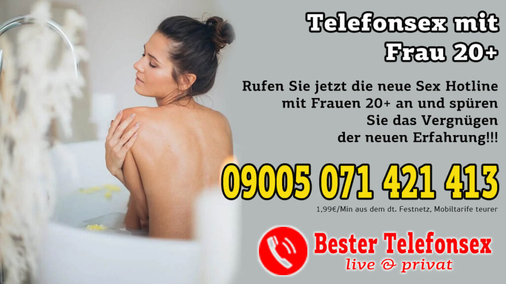 Telefonsex mit Frau 20+